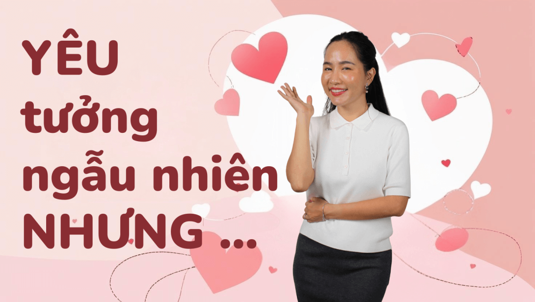 HHY-01. YÊU tưởng ngẫu nhiên - NHƯNG - không ngẫu nhiên như cách bạn nghĩ trong HẸN HÒ.png