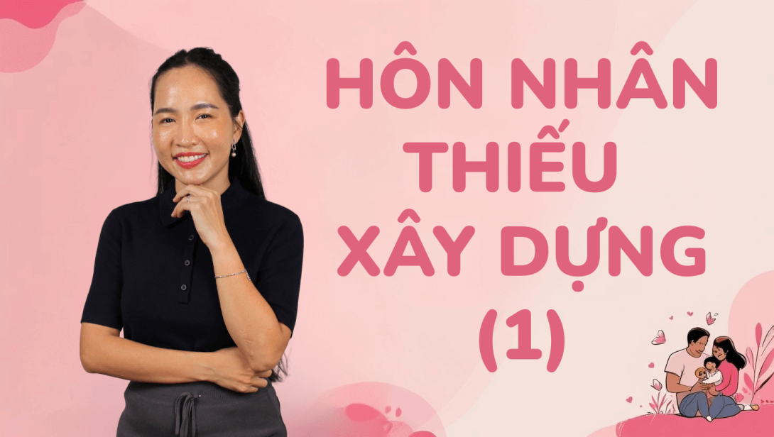 HN-05. Hôn nhân thiếu xây dựng (1).png