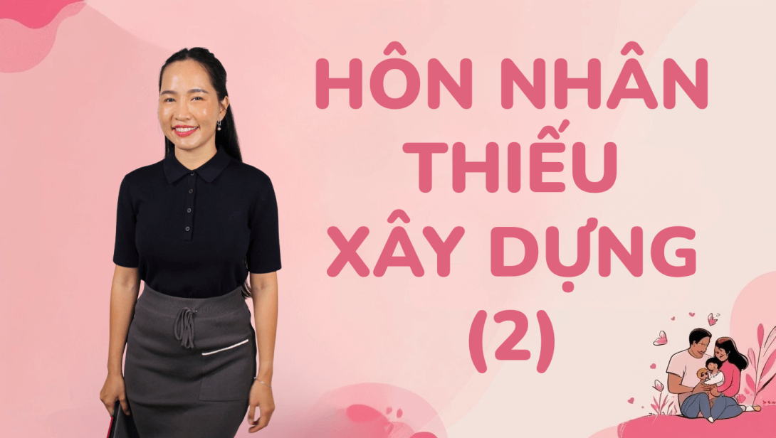 HN-06. Hôn nhân thiếu xây dựng (2).png